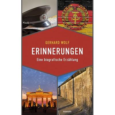 Erinnerungen, Taschenbuch von Gerhard Wolf, Novum Verlag, 978-3-99131-474-5