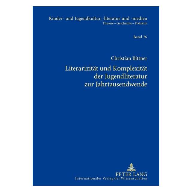 Peter Lang Literarizität und Komplexität der Jugendliteratur zur Jahrtausendwende (Deutsch, Hardcover, Christian Bittner) (7452822)