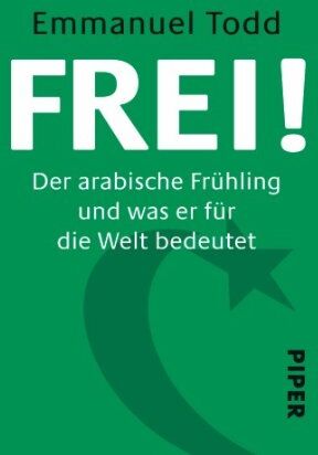 Emmanuel Todd - Frei!: im Gespräch mit Daniel SchneidermannDer arabische Frühling und was er für die Welt bedeutet: im Gespräch mit Daniel Schneidermann Der arabische Frühling und was er für die Welt bedeutet - Preis vom 09.10.2026 07:28:09 h