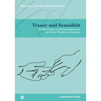 Trauer und Sexualität, Taschenbuch von Nicki Ermer,Nora Lynch,Annika Pehle, Psychosozial, 978-3-8379-3310-9