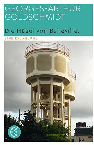 Georges-Arthur Goldschmidt - Die Hügel von Belleville: Eine Erzählung - Preis vom 17.10.2026 19:25:27 h