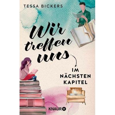 Wir treffen uns im nächsten Kapitel, Taschenbuch von Tessa Bickers, Knaur Taschenbuch, 978-3-426-44825-0