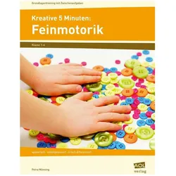 Kreative 5 Minuten: Feinmotorik, Schulbücher von Petra Mönning