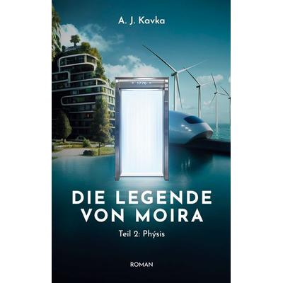 Die Legende von Moira: Phýsis, Taschenbuch von A. J. Kavka, BoD – Books on Demand, 978-3-8192-8079-5