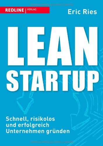 Eric Ries - Lean Startup: Schnell, risikolos und erfolgreich Unternehmen gründen - Preis vom 11.10.2026 15:43:13 h