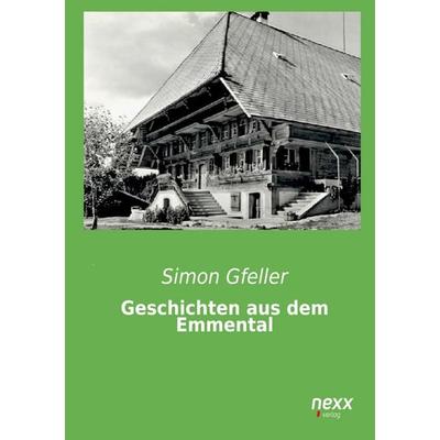 Geschichten aus dem Emmental, Taschenbuch von Simon Gfeller, Nexx verlag, 978-3-95870-152-6