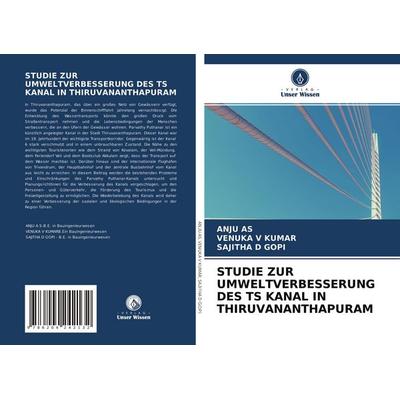 Studie Zur Umweltverbesserung des Ts Kanal in Thiruvananthapuram, Taschenbuch von Anju AS,Venuka V. Kumar,Sajitha D. Gopi, Verlag Unser Wissen,