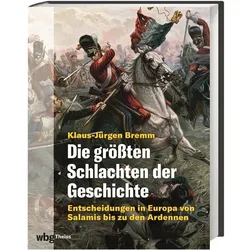 Die grössten Schlachten der Geschichte, Sachbücher von Klaus-Jürgen Bremm
