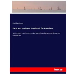 Paris and environs: handbook for travellers, Ratgeber von Karl Baedeker