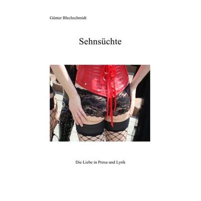 Sehnsüchte, Taschenbuch von Günter Blechschmidt, Epubli, 978-3-7485-7834-5