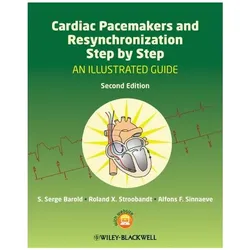 Cardiac Pacemakers and Resynchronisation Therapy Step-by-Step, Ratgeber von Alfons F. Sinnaeve, Roland X. Stroobandt