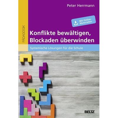 Konflikte bewältigen, Blockaden überwinden, Taschenbuch von Peter Herrmann, Beltz Verlagsgruppe GmbH & Co. KG, 978-3-407-63051-3