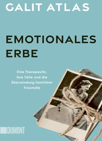 Galit Atlas - Emotionales Erbe: Eine Therapeutin, ihre Fälle und die Überwindung familiärer Traumata - Preis vom 18.10.2026 19:22:15 h