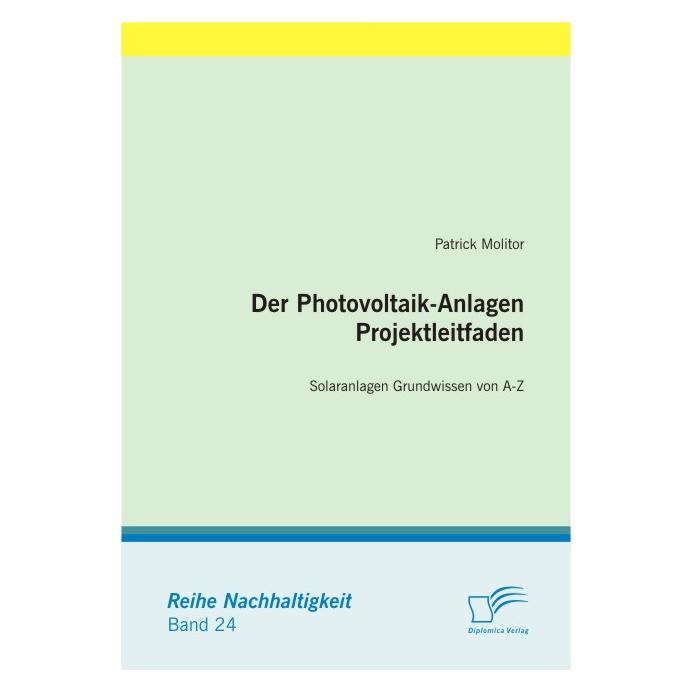 Diplomica Molitor,P.:Photovoltaik-Anlagen Projekt (Deutsch, Softcover, Patrick Molitor) (43017338)