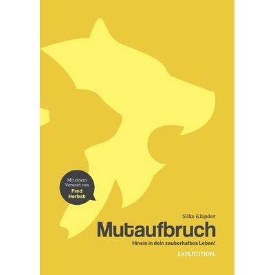 Mutaufbruch, Gebundene Ausgabe von Silke Klapdor, Expertition - der Expertenverlag, 978-3-910236-14-1