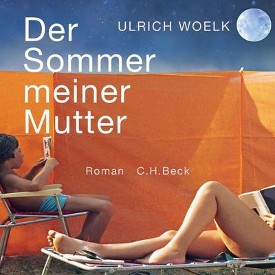 Der Sommer meiner Mutter - Ulrich Woelk, Audio, 9783406748400
