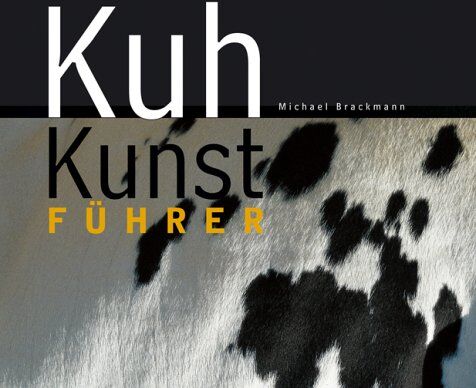 Michael Brackmann - Kuh Kunst Führer - Preis vom 09.10.2026 07:28:09 h
