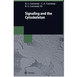 Signaling and the Cytoskeleton, Fachbücher von Kermit L. Carraway, Coralie A. C. Carraway, Kermit L. III. Carraway
