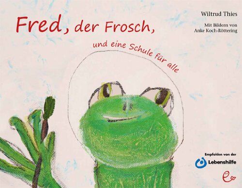 Wiltrud Thies - Fred, der Frosch, und eine Schule für alle - Preis vom 04.10.2026 03:51:26 h
