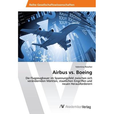 Airbus vs. Boeing, Taschenbuch von Valentina Rüscher, AV Akademikerverlag, 978-3-330-50172-0