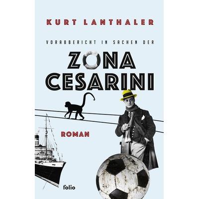 Vorabbericht in Sachen der Zona Cesarini, Gebundene Ausgabe von Kurt Lanthaler, Folio