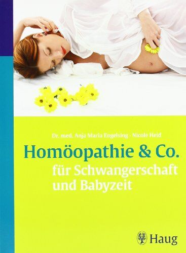 Engelsing, Anja Maria - Homöopathie & Co.: für Schwangerschaft und Babyzeit - Preis vom 13.10.2026 11:25:28 h