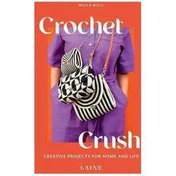 Crochet Crush, Ratgeber von Laine Mills, Molla Mills