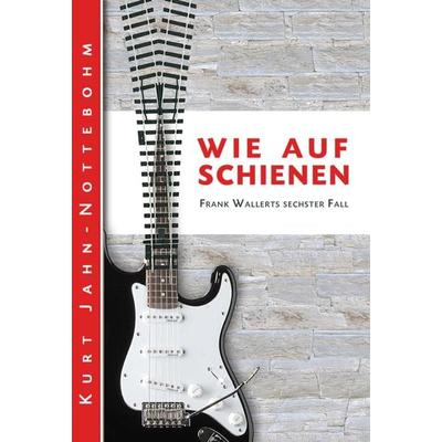 Wie auf Schienen, Taschenbuch von Kurt Jahn-Nottebohm, BookRix GmbH & Co. KG, 978-3-7396-8543-4
