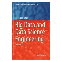 Big Data and Data Science Engineering, Fachbücher von Roger Lee