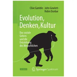 Evolution, Denken, Kultur, Fachbücher von Clive Gamble, John Gowlett, Robin Dunbar