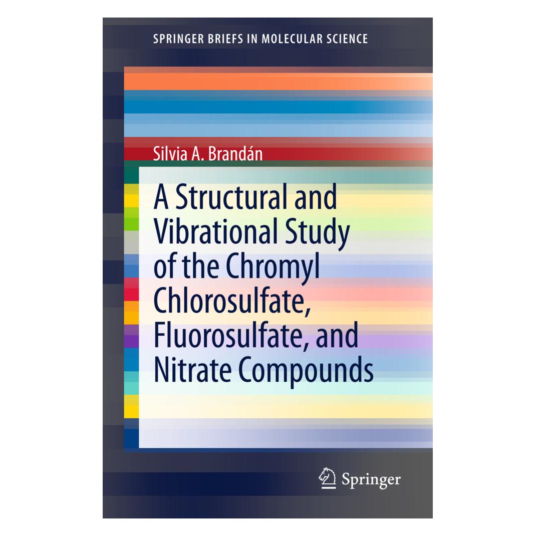 Springer A Structural and Vibrational Study of the Chromyl Chlorosulfate, Fluorosulfate, and Nitrate Compound (Englisch, Softcover, Silvia A. Brandán) (55498954)
