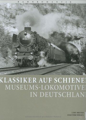 Joachim Kraus - Klassiker auf Schienen: Museums-Lokomotiven in Deutschland - Preis vom 09.10.2026 07:28:09 h
