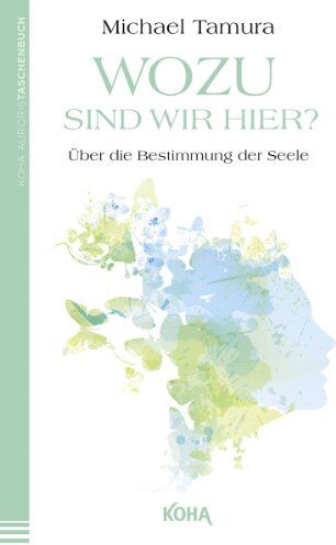 Michael Tamura - Wozu sind wir hier?: Über die Bestimmung der Seele - Preis vom 13.10.2026 19:28:25 h