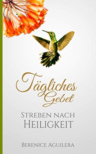 Berenice Aguilera - Tägliches Gebet Streben nach Heiligkeit (Gebete für jeden Tag) - Preis vom 17.10.2026 19:25:27 h