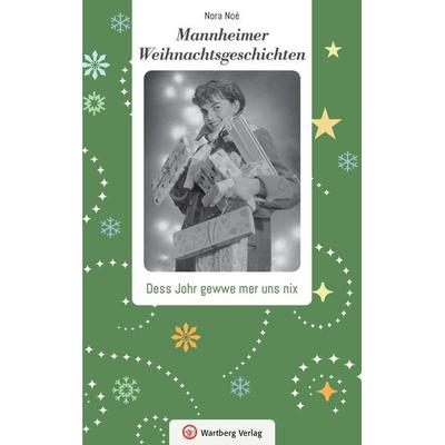 Mannheimer Weihnachtsgeschichten, Gebundene Ausgabe von Nora Noé, Wartberg Verlag, 978-3-8313-3317-2