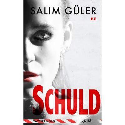 Schuld - Tatort Köln, Taschenbuch von Salim Güler, Belle Époque