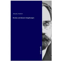 Breslau und dessen Umgebungen, Belletristik von Friedrich Nosselt