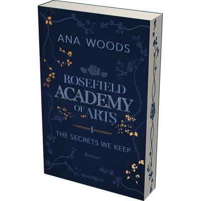 Rosefield Academy of Arts – The Secrets We Keep, Taschenbuch von Ana Woods, Everlove, 978-3-492-06447-7
