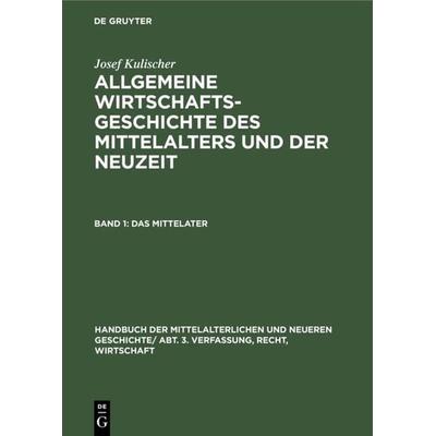 Das Mittelalter, Gebundene Ausgabe von Josef Kulischer, De Gruyter Oldenbourg, 978-3-486-75802-3
