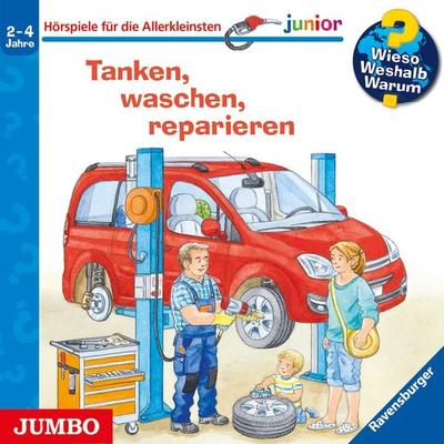 Tanken, waschen, reparieren [Wieso? Weshalb? Warum? JUNIOR Folge 69] - Ursula Weller, Audio, 4064066578046