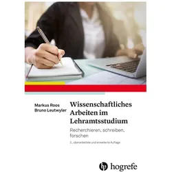 Wissenschaftliches Arbeiten im Lehramtsstudium, Fachbücher von Markus Roos, Bruno Leutwyler