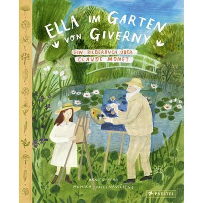 Ella im Garten von Giverny, Gebundene Ausgabe von Daniel Fehr,Monika Vaicenavičienė, Prestel, 978-3-7913-7475-8