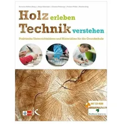 Holz erleben - Technik verstehen, Schulbücher von Claudia Teneberge, Kornelia Möller, Torben u a Wilke, Birgit Eikmeyer