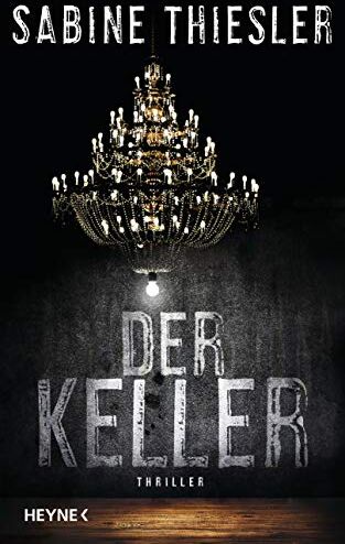 Sabine Thiesler - Der Keller: Thriller - Preis vom 17.10.2026 19:25:27 h