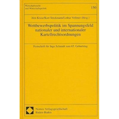 Wettbewerbspolitik im Spannungsfeld nationaler und internationaler Kartellrechtsordnungen, Gebundene Ausgabe von , Nomos, 978-3-7890-4805-0