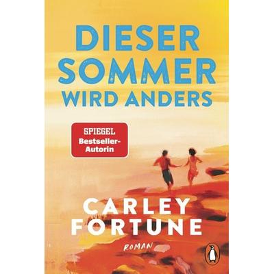 Dieser Sommer wird anders, Taschenbuch von Carley Fortune, Penguin, 978-3-328-11257-0