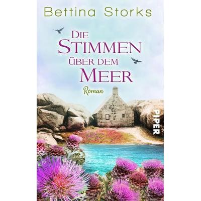 Die Stimmen über dem Meer, Taschenbuch von Bettina Storks, Piper Taschenbuch, 978-3-492-50464-5