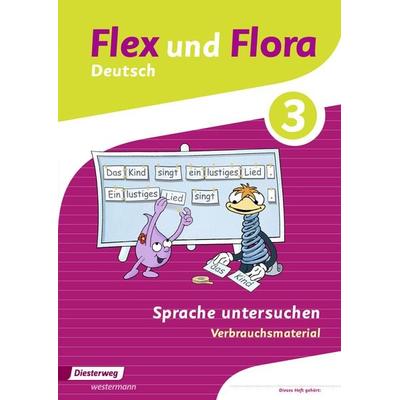 Flex und Flora 3. Heft Sprache untersuchen: Verbrauchsmaterial, Geheftet von Saskia Krumwiede,Heike Baligand,Angelika Föhl,Andrea Warnecke,Gudrun
