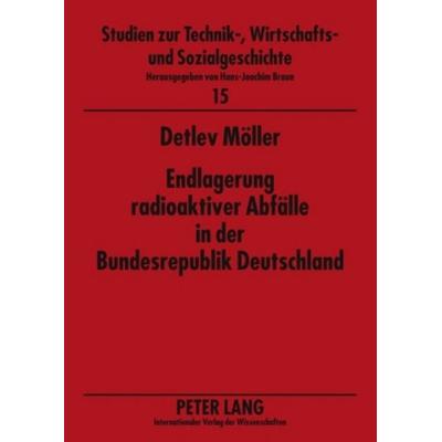 Endlagerung radioaktiver Abfälle in der Bundesrepublik Deutschland, Taschenbuch von Detlev Möller, Peter Lang GmbH, Internationaler Verlag der
