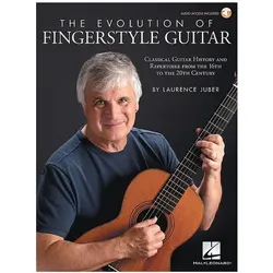 The Evolution of Fingerstyle Guitar: Classical Guitar History and Repertoire from the 16th to the 20, Fachbücher von Laurence Juber